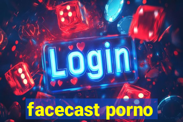 facecast porno